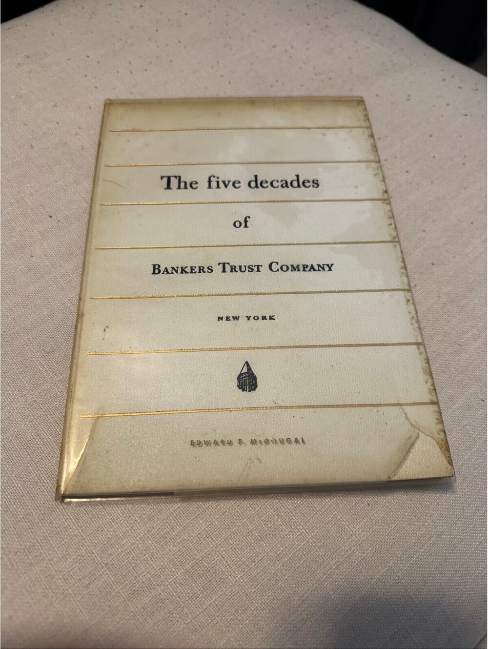 The Five Decades of Bankers Trust Company NY Edward F McDougal Vintage 105WH